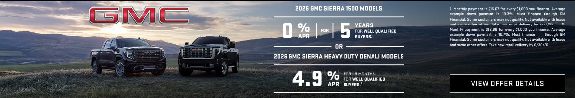 0% APR FOR 5 YEARS for well-qualified buyers.1

OR

2026 GMC SIERRA HEAVY DUTY DENALI MODELS

4.9...